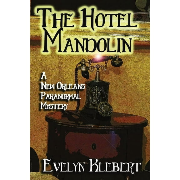 The Hotel Mandolin: A New Orleans Paranormal Mystery, (Paperback)