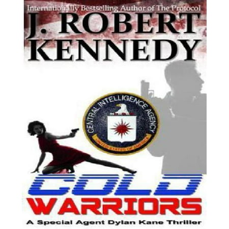 Cold Warriors: A Special Agent Dylan Kane Thriller Book #3