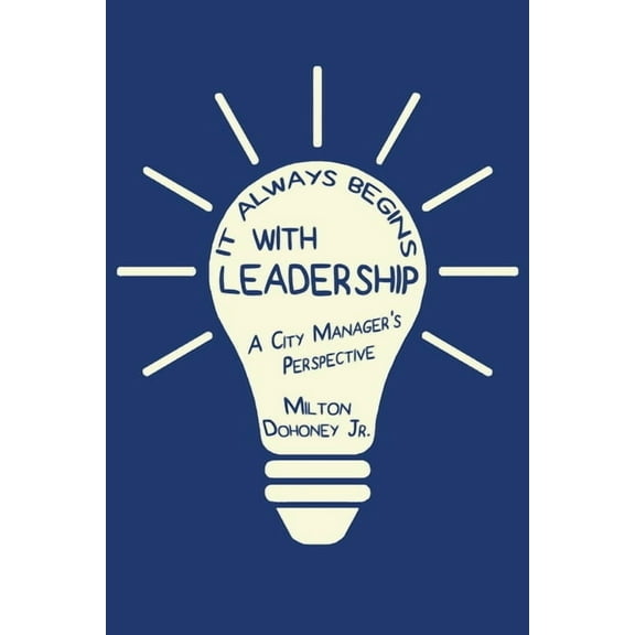 It Always Begins With Leadership (Paperback)