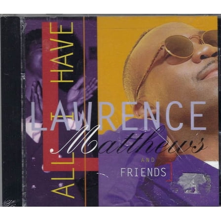 Lawrence Matthews And Friends - All I Have - Audio CD