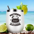 thumbnail image 3 of 2X Retirement Gifts for Women 2021 Funny Retired 2021 Not My Problem Any More 12 Oz Double Wall Insulated Wine Tumbler-A, 3 of 7