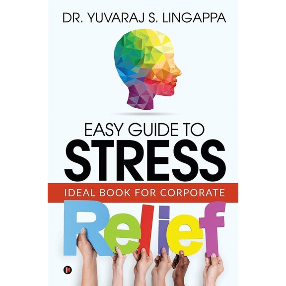 Easy Guide to Stress Relief: Ideal Book for Corporate, (Paperback)