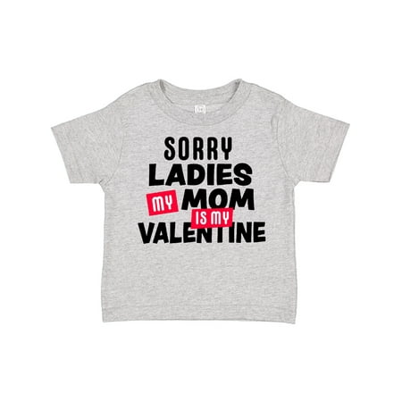 

Inktastic Sorry Ladies My Mom is My Valentine Gift Toddler Boy Girl T-Shirt