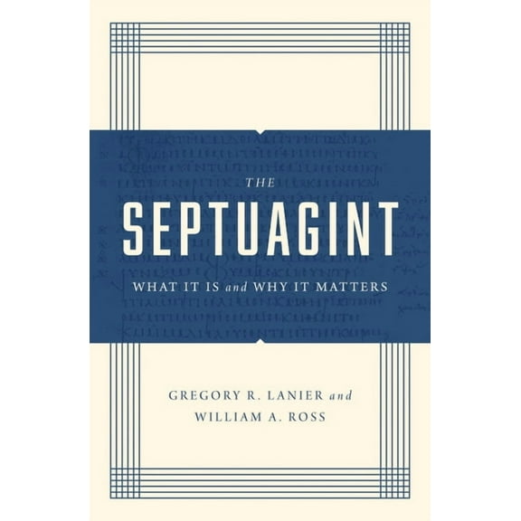 The Septuagint: What It Is and Why It Matters, (Paperback)