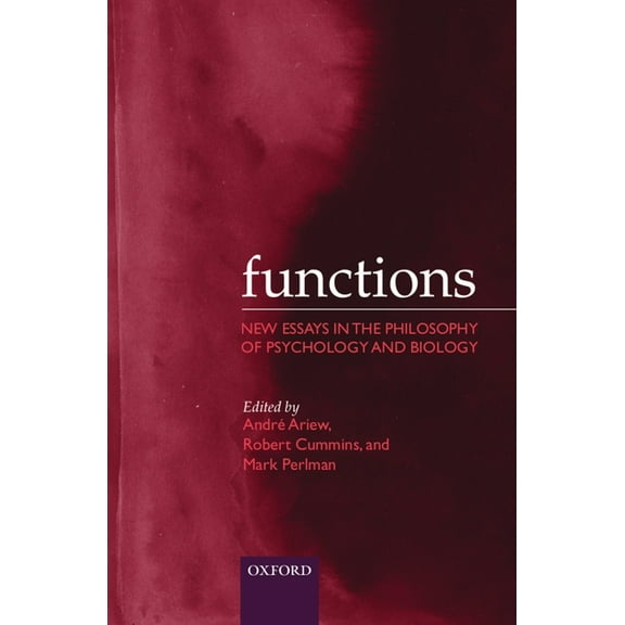 Functions: New Essays in the Philosophy of Psychology and Biology, (Paperback)