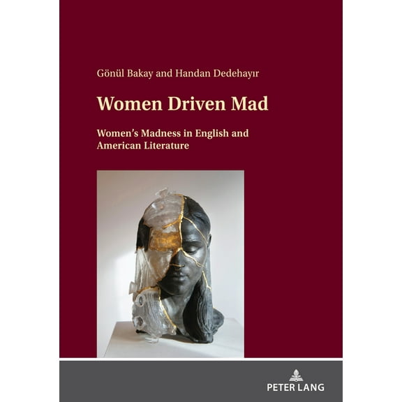 Women Driven Mad: Women's Madness in English and American Literature, (Hardcover)