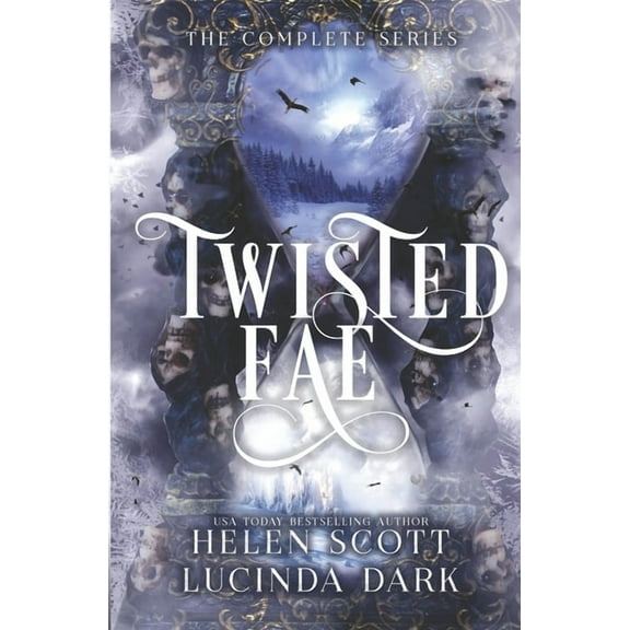 Twisted Fae: The Complete Series (Paperback) by Helen Scott, Lucinda Dark