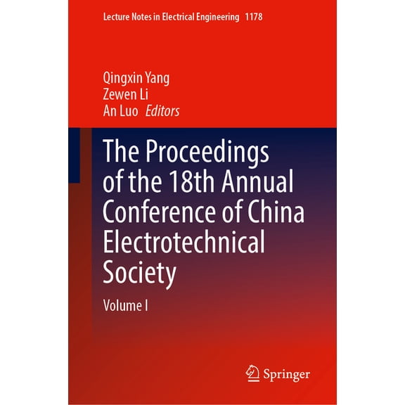 Lecture Notes in Electrical Engineering The Proceedings of the 18th Annual Conference of China Electrotechnical Society: Volume I, Book 1178, (Hardcover)
