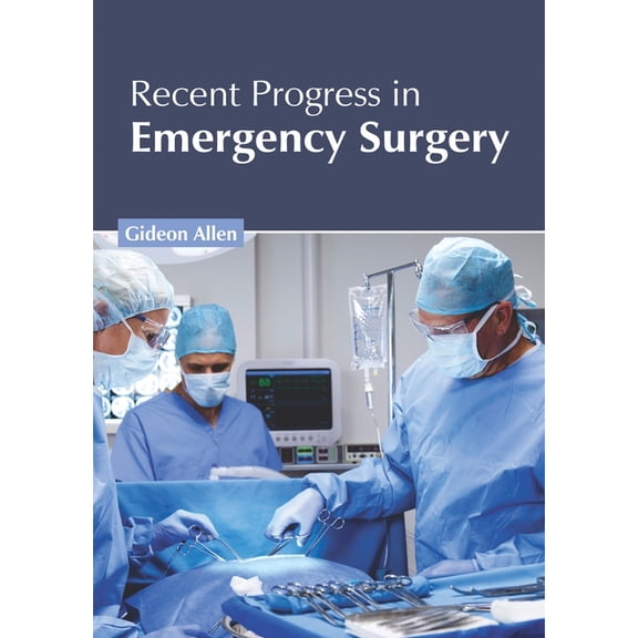 Recent Progress in Emergency Surgery, (Hardcover)