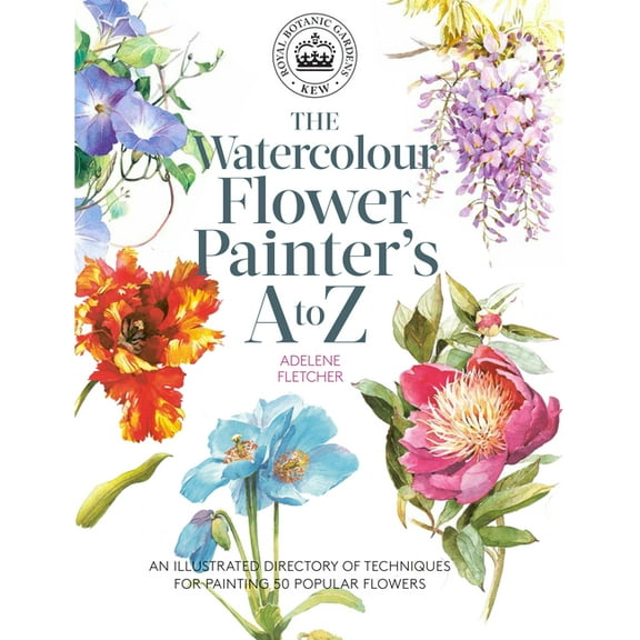 Kew: The Watercolour Flower Painter's A to Z : An Illustrated Directory of Techniques for Painting 50 Popular Flowers (Paperback)
