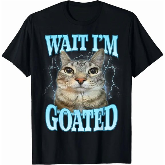 Wait Im Goated Silly Cat Meme Humor Funny Saying Gift Unisex T-Shirt, up to Size 5XL