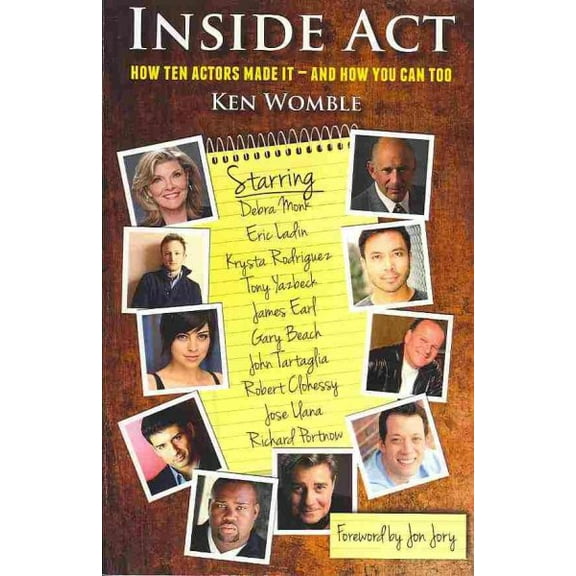 Inside ACT: How Ten Actors Made It and How You Can Too (Paperback)