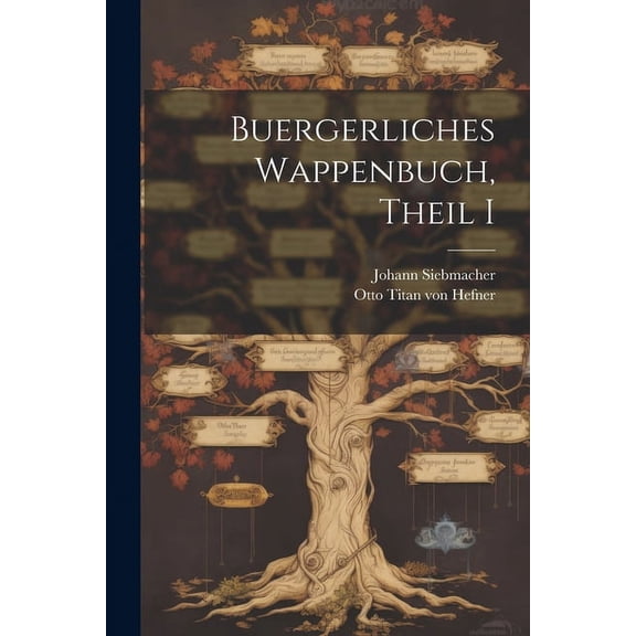 Buergerliches Wappenbuch, Theil I, (Paperback)