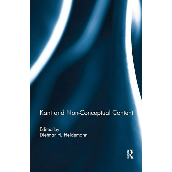 Kant and Non-Conceptual Content, (Hardcover)
