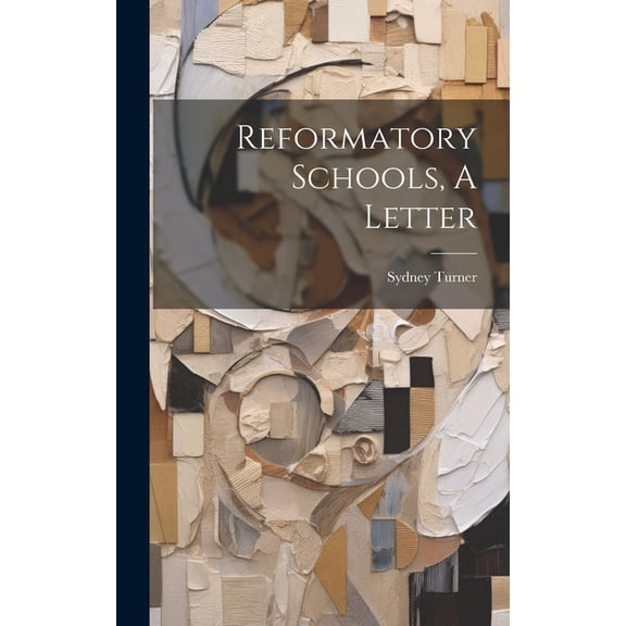 Reformatory Schools, A Letter (Hardcover)