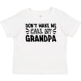 thumbnail image 3 of Inktastic Don't Make Me Call My Grandpa Boys or Girls Baby T-Shirt, 3 of 5