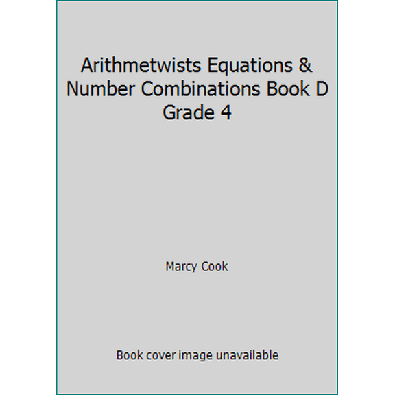 Pre-Owned Arithmetwists Equations & Number Combinations Book D Grade 4 (Paperback) 1561076309 9781561076307