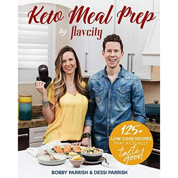 Flavcity: Keto Meal Prep by Flavcity: 125  Low Carb Recipes That Actually Taste Good (Keto Diet Recipes, Allergy Friendly Cooking) (Paperback)