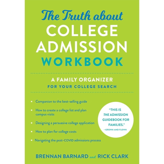 The Truth about College Admission Workbook: A Family Organizer for Your College Search, (Paperback)