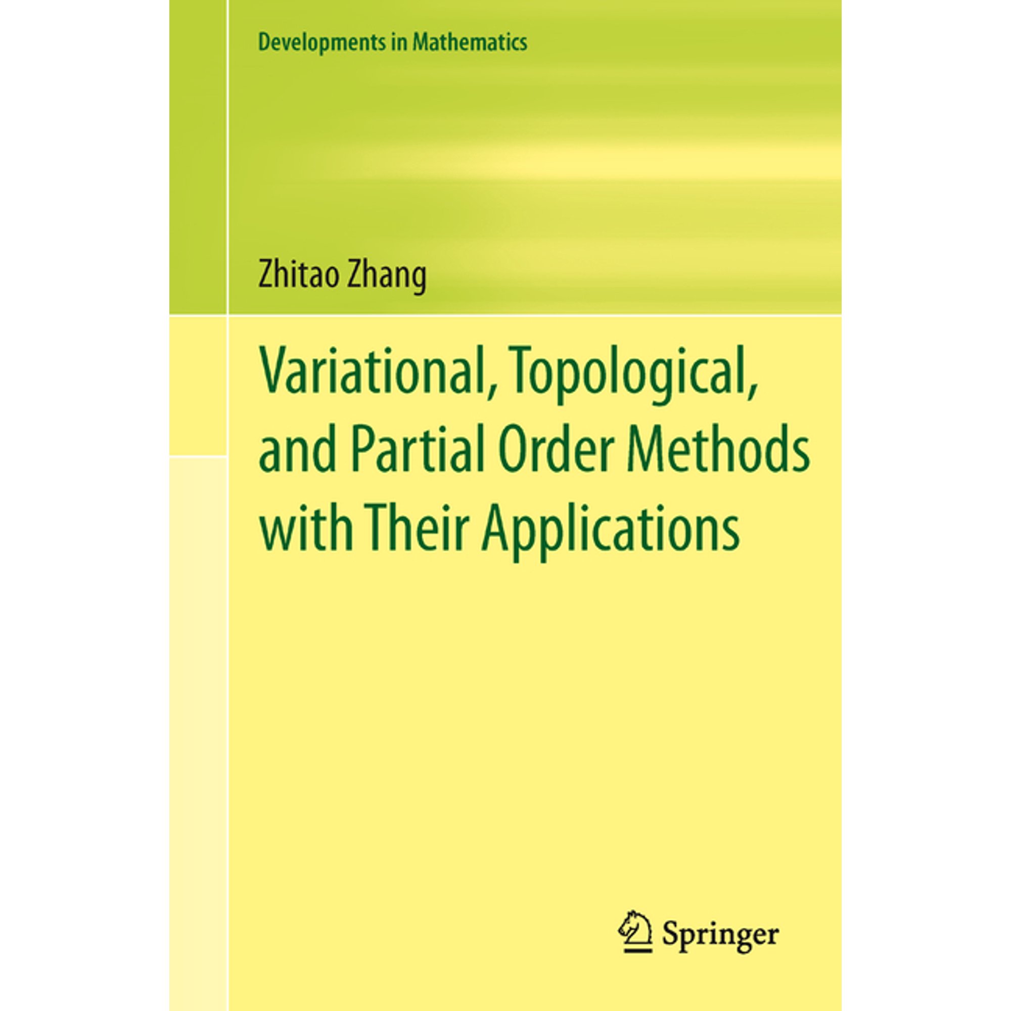 Developments in Mathematics Variational Topological and Partial Order Methods with Their Applications Book 29 (Hardcover)