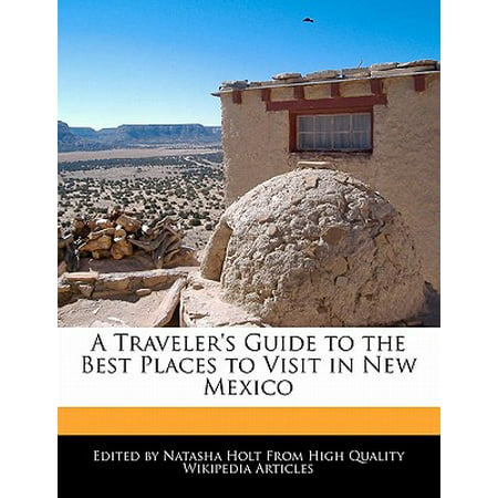 A Traveler's Guide to the Best Places to Visit in New (Best Places To Visit In New Mexico In March)