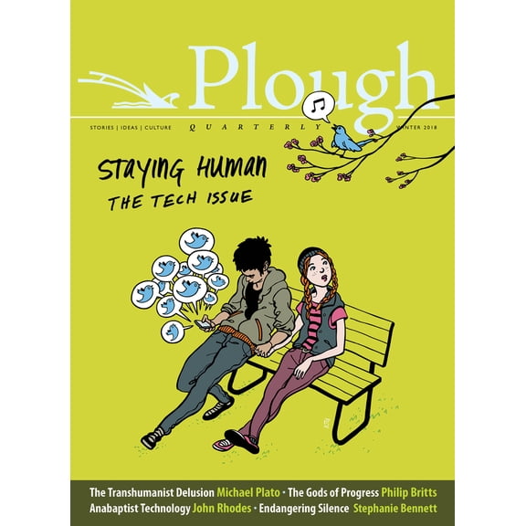 Pre-Owned Plough Quarterly No. 15 - Staying Human: The Tech Issue (Paperback) 0874860407 9780874860405