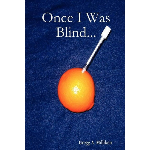 Once I Was Blind..., (Paperback)