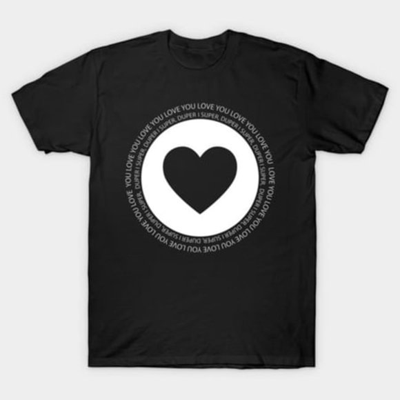 Deredere I Super Duper Love You White Romantic Anime Trope Art Unisex T-Shirt, sizes up to 3XL