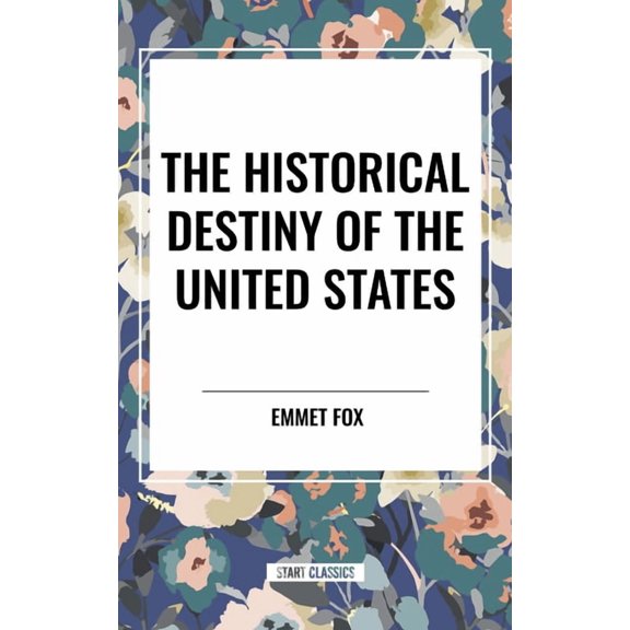 Historical Destiny of the United States, (Hardcover)