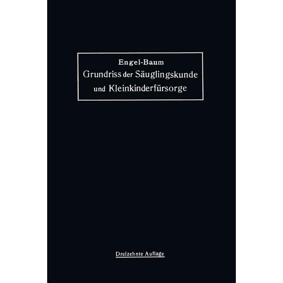 Grundriss Der Säuglingskunde Und Kleinkinderfürsorge, (Paperback)