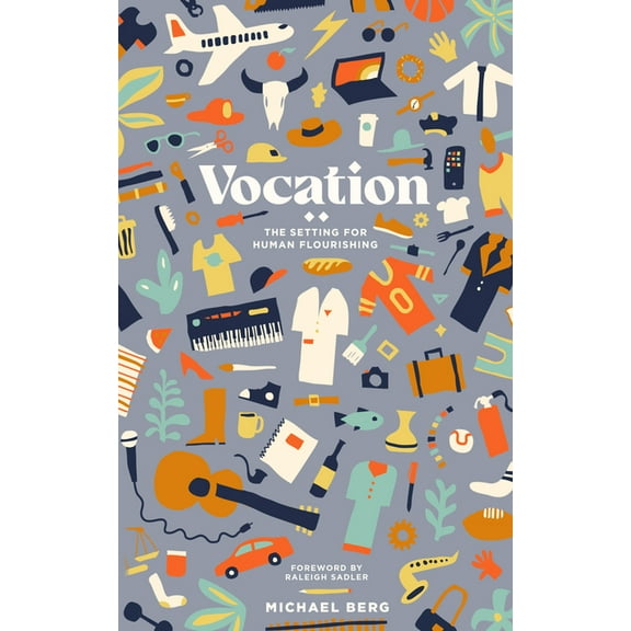 Vocation: The Setting for Human Flourishing, (Paperback)