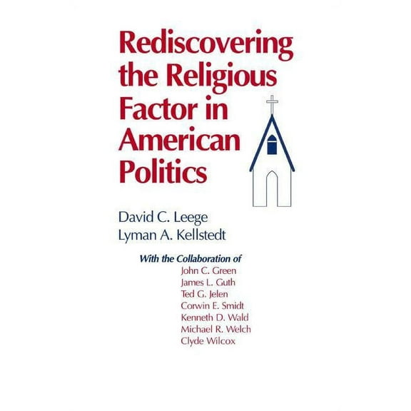 Rediscovering the Religious Factor in American Politics, (Paperback)