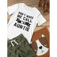 thumbnail image 3 of Don't Make Me Call My Auntie T-Shirt Toddler -GoatDeals Designs,  4 Toddler, 3 of 4