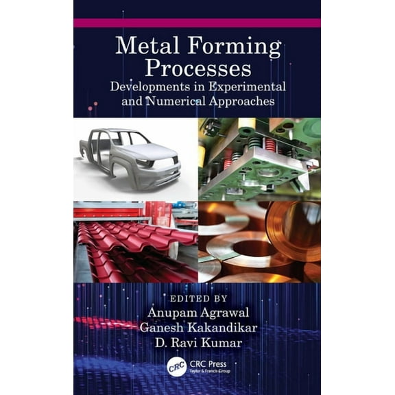 Metal Forming Processes: Developments in Experimental and Numerical Approaches, (Hardcover)