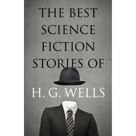 Dover Literature: Science Fiction/Fantas The Best Science Fiction Stories of H. G. Wells, (Paperback)