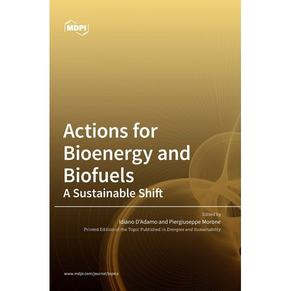 Actions for Bioenergy and Biofuels: A Sustainable Shift, (Hardcover)