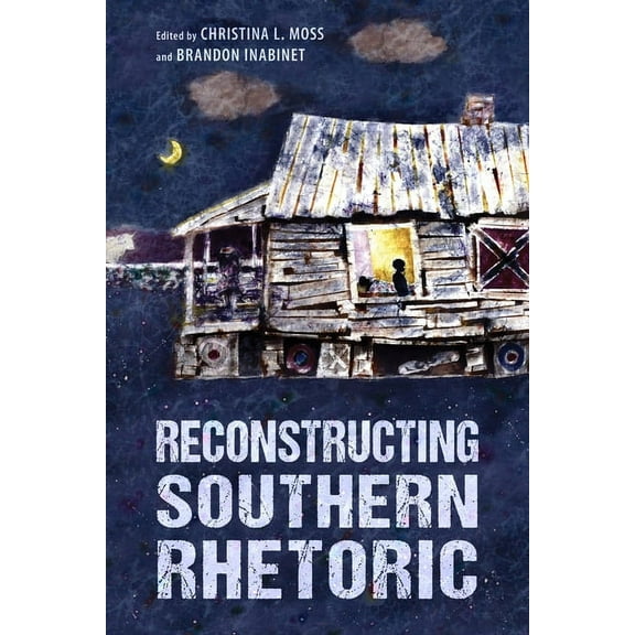 Race, Rhetoric, and Media Reconstructing Southern Rhetoric, (Paperback)