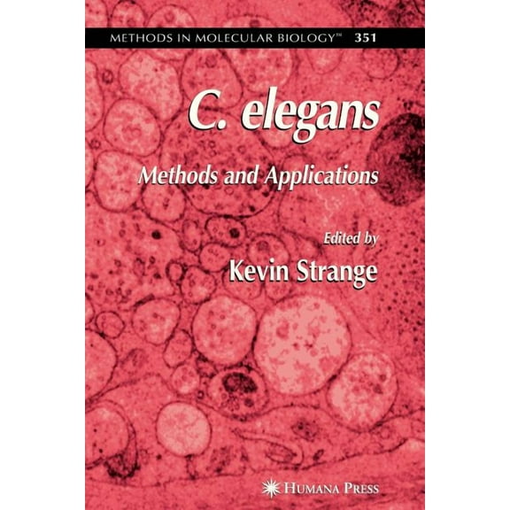 Methods in Molecular Biology C. Elegans: Methods and Applications, Book 351, (Paperback)