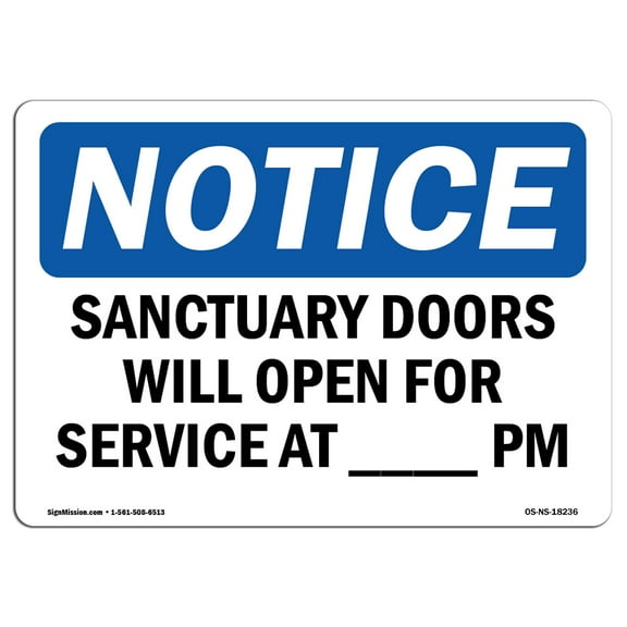 OSHA Notice Signs - Sanctuary Doors Will Open For Service At ____ Pm | Decal | Protect Your Business, Work Site |  Made in the USA