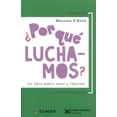 thumbnail image 1 of ¿POR QUE LUCHAMOS? UN LIBRO SOBRE AMOR Y LIBERTAD SIGLO XXI EDITORES MANUEL D AVILA, 1 of 1
