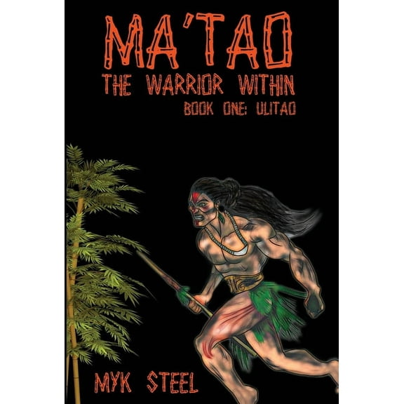 Ma'tao: Ma'tao The Warrior Within: Book 1 Ulitao (Series #1) (Hardcover)
