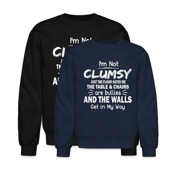 EcoLoom I'm Not Clumsy Sayings Sarcastic Boys Girls Long Sleeve Unisex Midweight Crewneck Sweatshirt