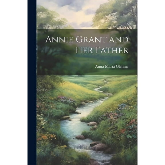 Annie Grant and Her Father (Paperback)