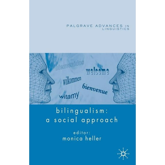 Palgrave Advances in Language and Lingui Bilingualism: A Social Approach, (Paperback)