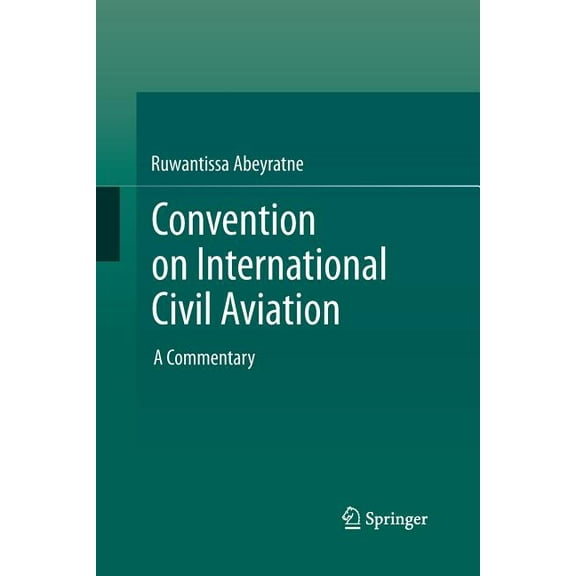 Convention on International Civil Aviation: A Commentary, (Paperback)