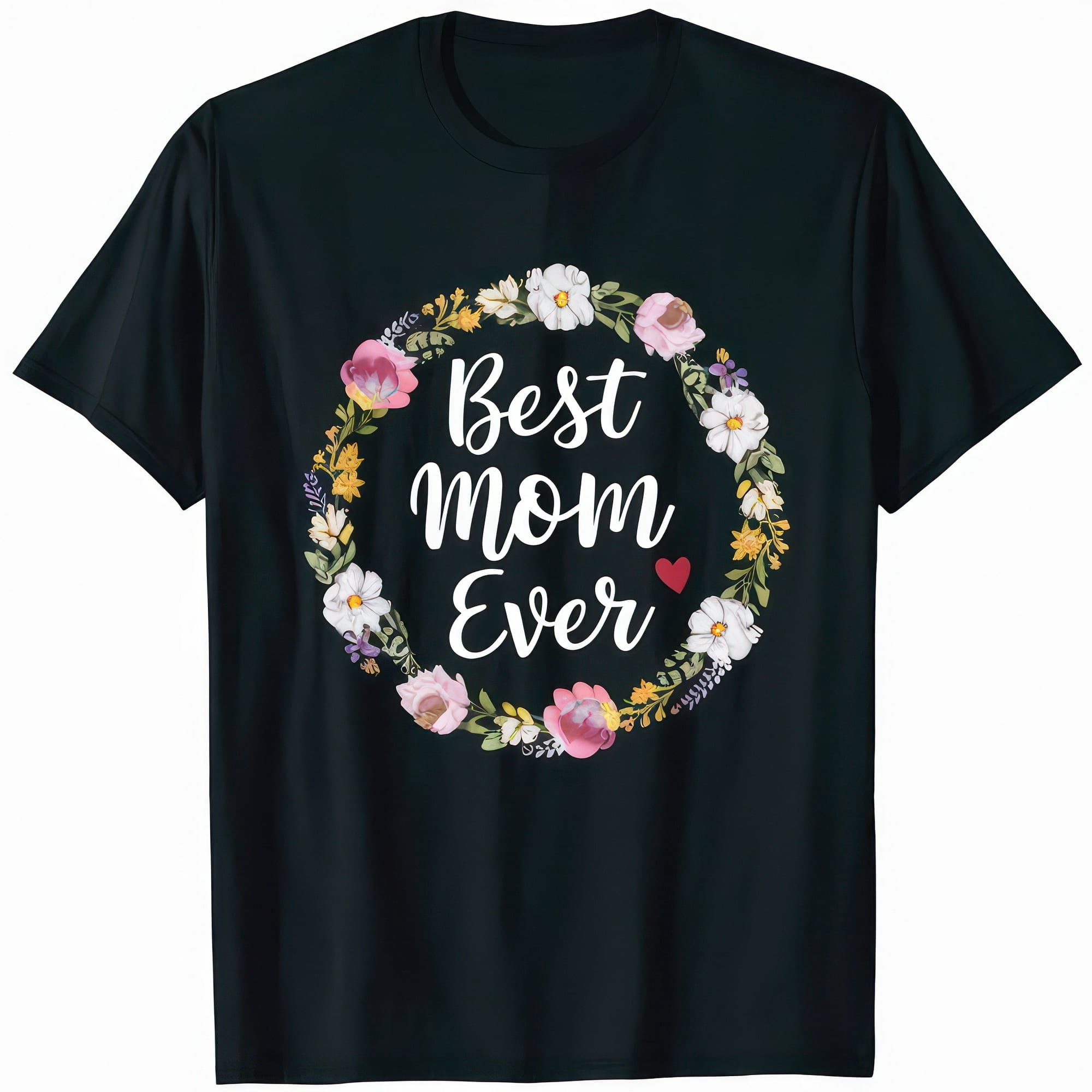 Floral Wreath Best Mom Ever Women's Graphic Short Sleeve T-Shirt