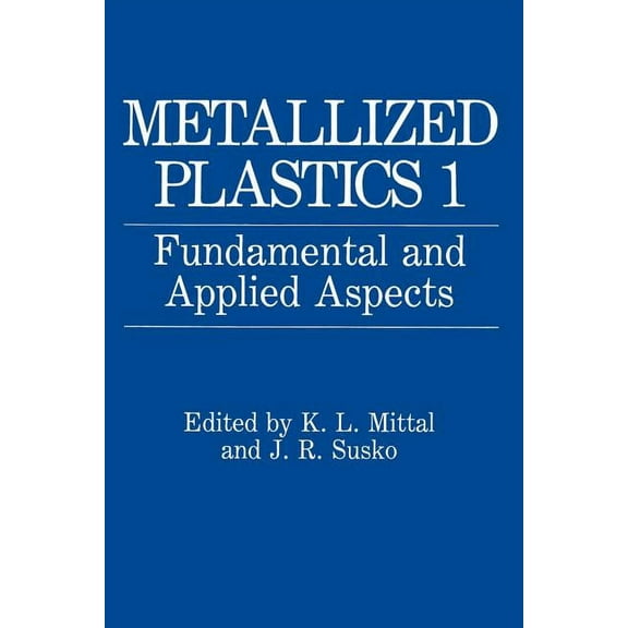 Metallized Plastics 1: Fundamental and Applied Aspects, (Paperback)