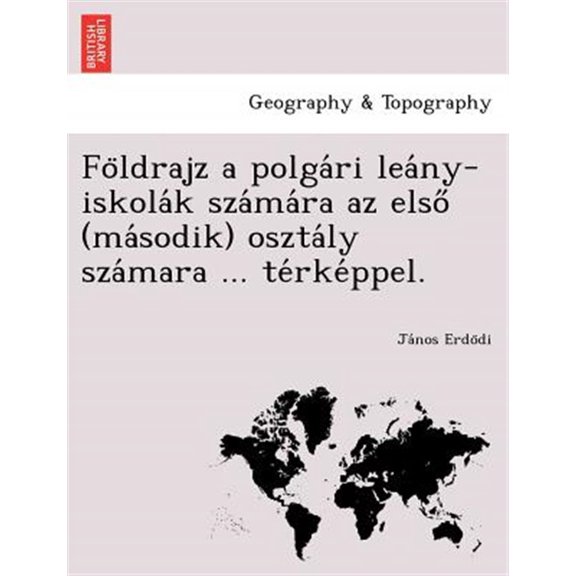 Pre-Owned Fo Ldrajz a Polga Ri Lea NY-Iskola K Sza Ma Ra AZ Elso (Ma Sodik) Oszta Ly Sza Mara ... Te Rke Ppel. (Paperback)