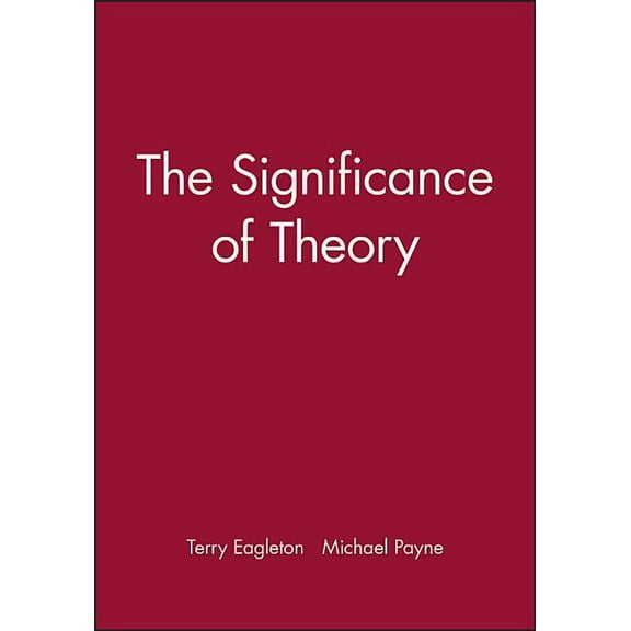 Bucknell Lectures in Literary Theory The Significance of Theory: A Critical History, (Paperback)