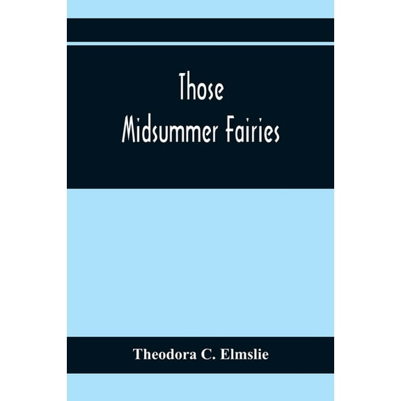 Those Midsummer Fairies, (Paperback)